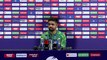 Pakistan's Babar Azam previews the huge clash with India at the ICC Cricket World Cup