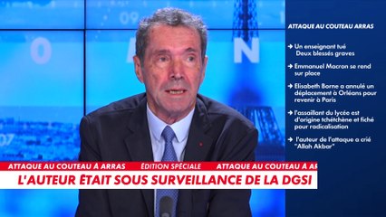 Christian Prouteau, au sujet du suspect dans l’attaque du lycée d’Arras : «S’il était en surveillance renforcée que craindre de ceux qui ne le sont pas ?»