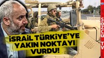 İsrail Cepheyi Genişletti Türkiye'ye Yakın Noktayı Vurdu! İsmail Saymaz O Detayı Anlattı