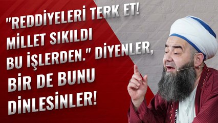 "Reddiyeleri Terk Et! Millet Sıkıldı Bu İşlerden." Diyenler, Bir de Bunu Dinlesinler!