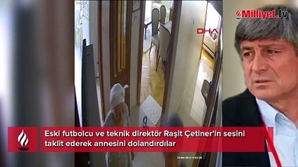 Raşit Çetiner'in sesiyle annesini dolandırdılar! Akılalmaz anlar