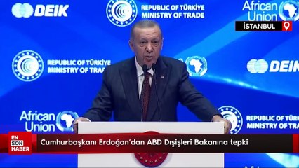Cumhurbaşkanı Erdoğan'dan ABD Dışişleri Bakanına tepki