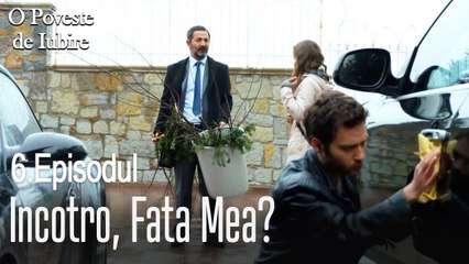 Incotro, fata mea? - O poveste de dragoste episodul 6 scene