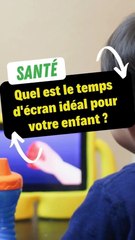 Quel est le temps d'écran idéal pour votre enfant ?