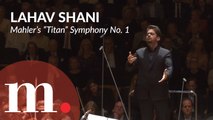 Lahav Shani conducts Mahler's 