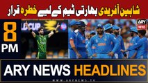 ARY News 8 PM Headlines 13th Oct 2023 | Shaheen Afridi Biggest Threat For Indian Team