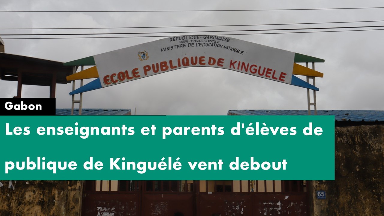 [#Reportage] #Gabon : Les enseignants et parents d'élèves de l'école publique de Kinguélé vent debout
