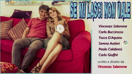Se Mi Lasci Non Vale .film completi