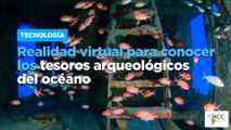 Realidad virtual para conocer los tesoros arqueológicos del océano