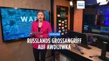 Krieg gegen die Ukraine: Russlands Grossangriff auf Awdijiwka