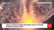 AERIAL FOOTAGE: Israel Defense Forces Release Video Of Drone Strike On Gaza