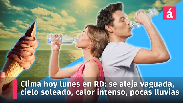 El clima hoy lunes en la República Dominicana: se aleja vaguada, cielo soleado, calor, pocas lluvias