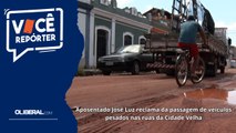 Aposentado José Luz reclama da passagem de veículos pesados nas ruas da Cidade Velha