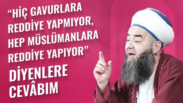“Hiç Gavurlara Reddiye Yapmıyor, Hep Müslümanlara Reddiye Yapıyor” Diyenlere Cevâbım