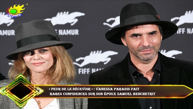 « Peur de le décevoir » : Vanessa Paradis fait rares confidences sur son époux Samuel Benchetrit