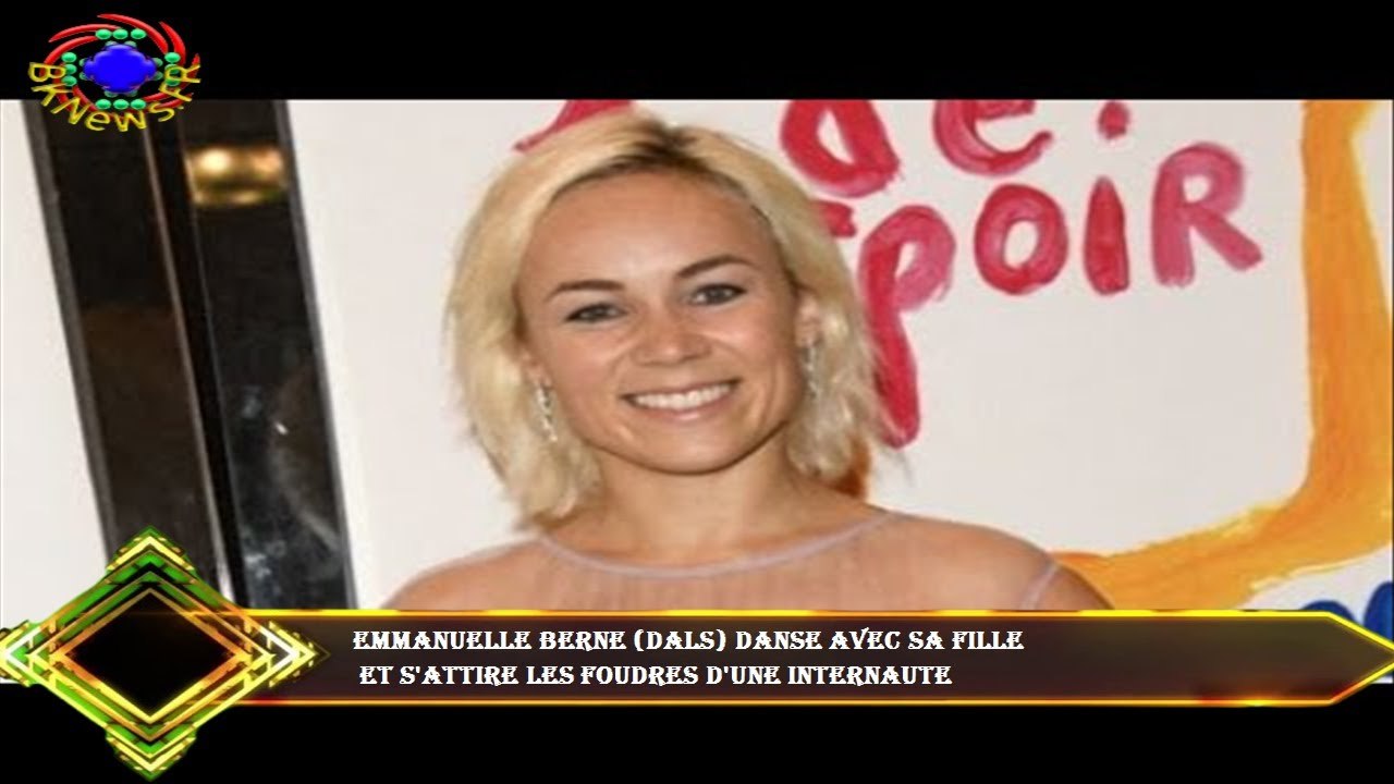 Emmanuelle Berne (DALS) danse avec sa fille  et s'attire les foudres d'une internaute