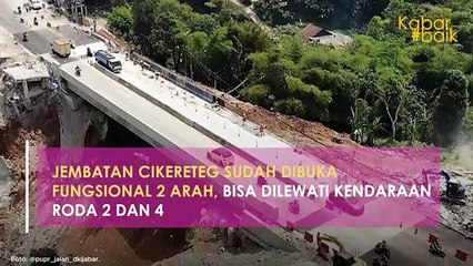 JEMBATAN CIKERETEG SUDAH DIBUKA FUNGSIONAL 2 ARAH, BISA DILEWATI KENDARAAN RODA 2 DAN 4