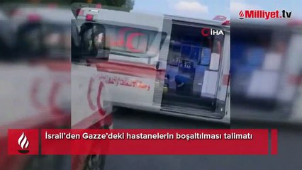 İsrail’den Gazze’deki hastanelerin boşaltılması talimatı