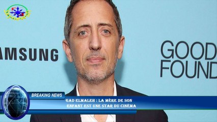 Gad Elmaleh : la mère de son  enfant est une star du cinéma