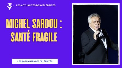 Michel Sardou : Sa Tournée en Péril - Santé Fragile