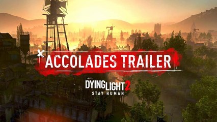 Dying Light 2 - Stay Human Accolades Trailer