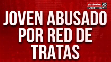 El dramático testimonio de joven que fue abusado por red de tratas