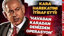 SON DAKİKA İsrail Kara Harekatını İtiraf Etti! Havadan Karadan Denizden Operasyon