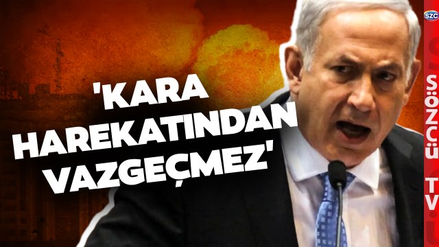 'Netanyahu Kara Harekatından Vazgeçmeyecek' Orta Doğu Uzmanından Çarpıcı Analiz