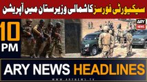 ARY News 10 PM Headlines 14th Oct 2023 | Security Forces operation