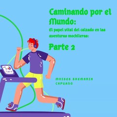 Moises Shemaria Capuano|  Al viajar con una mochila (parte 2)