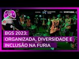 BGS 2023: Organizada, diversidade e inclusão na FURIA