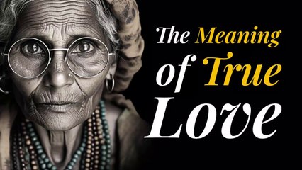 The meaning of true love and what it REALLY MEANS