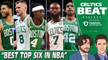 Celtics Boast Best Top 6 in NBA w/ Jared Weiss | Celtics Beat