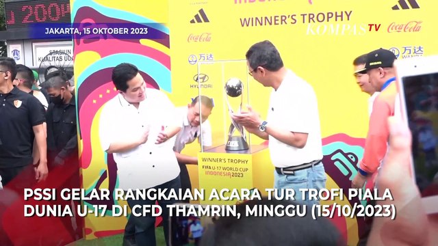 PSSI Gelar Tur Trofi Piala Dunia U-17 di Car Free Day Thamrin, Bisa Selfie Bareng Trofi