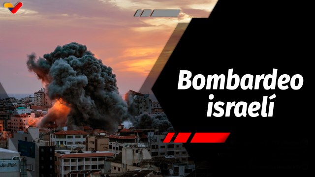 La Hojilla | Fuerzas israelíes bombardean civiles en la Franja de Gaza con respaldo del imperialismo