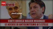 Conte Querela Walker Meghnagi: Le Accuse Di Antisemitismo Ai 5 Stelle!