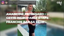 Amandine Pellissard “en joie” : cette incroyable étape franchie par sa fille Maéna