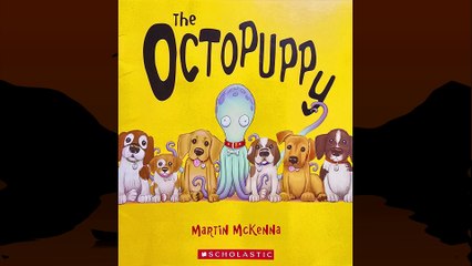 The Octopuppy - A Children's Book About Pets