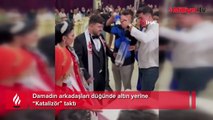 Damadın arkadaşlarından ilginç hediye