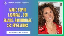 Marie-Sophie Lacarrau : Son Salaire, Son Héritage, Ses Révélations !