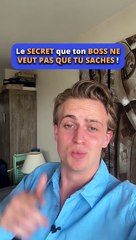 Le secret que ton boss ne veut pas que tu saches 