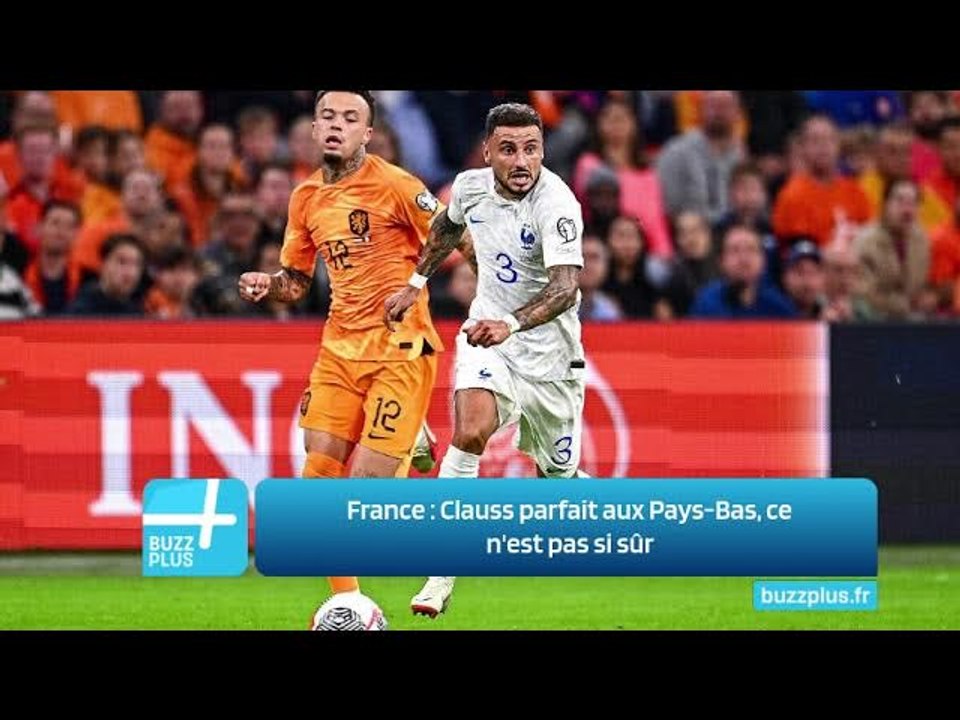 France ‍: Clauss parfait aux Pays-Bas, ce n'est pas si sûr
