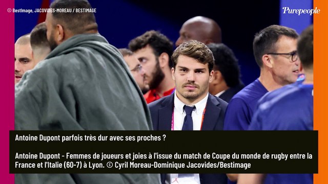 Il peut être rapidement infect : Antoine Dupont désagréable avec ses proches ? Son frère fait de surprenantes révélations