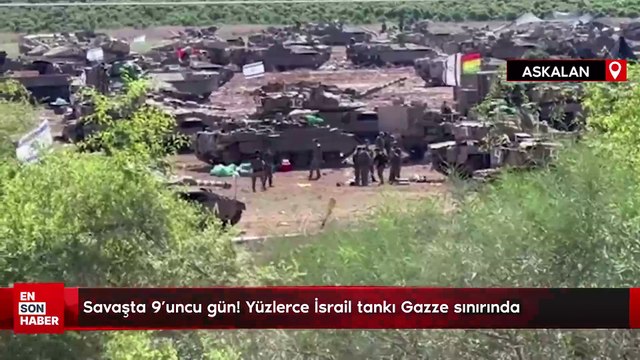 Savaşta 9'uncu gün! Yüzlerce İsrail tankı Gazze sınırında