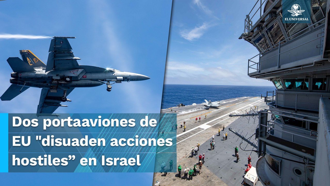 Quiere EU blindar a Israel, envía segundo portaaviones para "disuadir acciones hostiles”