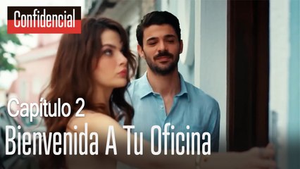 Bienvenida a tu oficina - Confidencial Capítulo 2