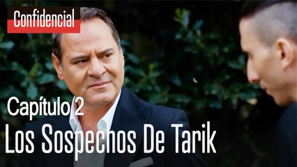 Los sospechos de Tarik - Confidecial Capítulo 2