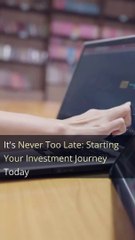 It_s Never Too Late Starting Your Investment Journey Today