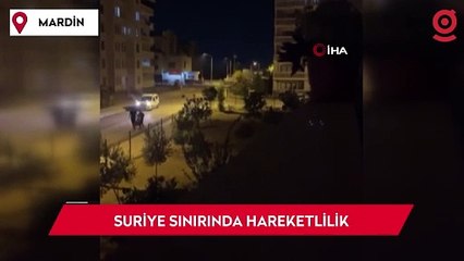 Suriye sınırında hareketlilik