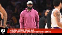 Lakers Great Michael Cooper Blasts LeBron for Eating on Bench